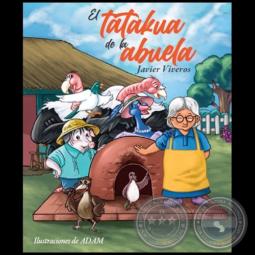 EL TATAKUA DE LA ABUELA - Autor: JAVIER VIVEROS - Año 2022